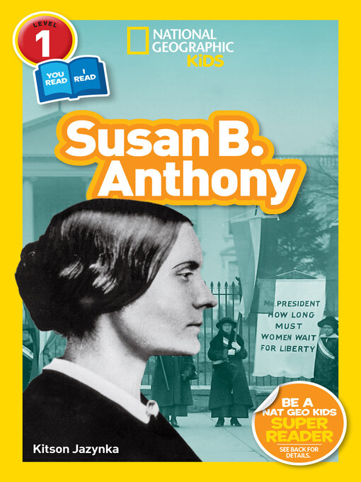 Title details for Susan B. Anthony (National Geographic Kids Readers, Level 1/Co-Reader) by Kitson Jazynka - Available